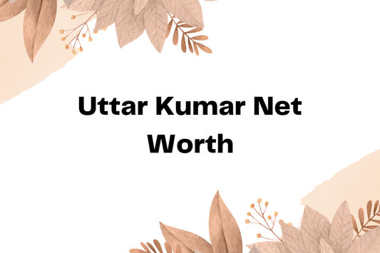Uttar Kumar Net Worth