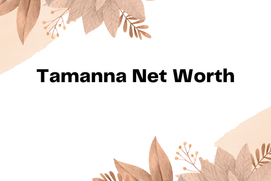 Tamanna Net Worth