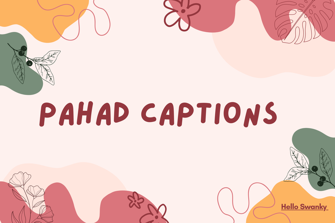 Pahad Captions