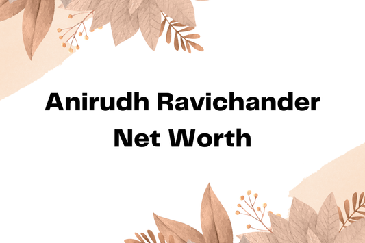 Anirudh Ravichander Net Worth
