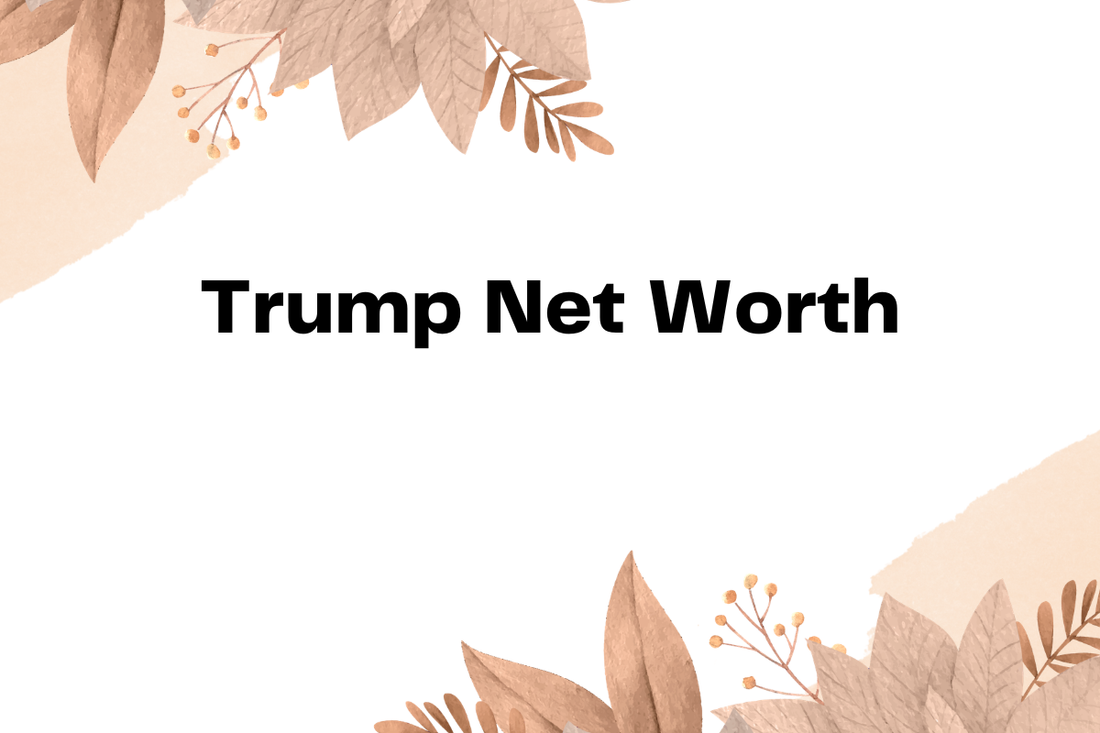 Trump Net Worth