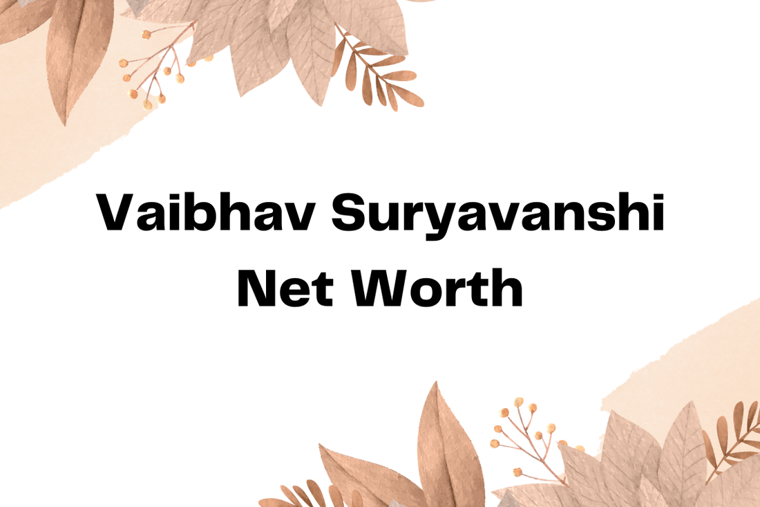 Vaibhav Suryavanshi Net Worth