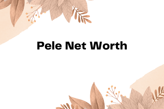 Pele Net Worth