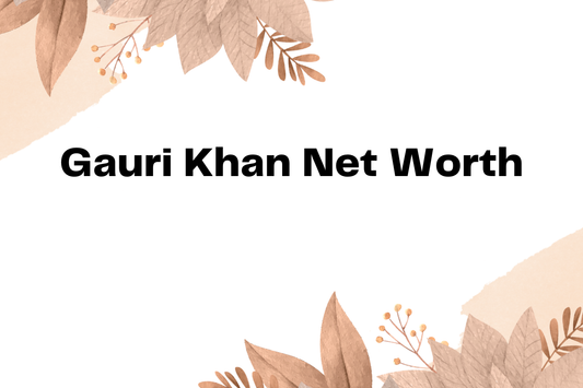 Gauri Khan Net Worth