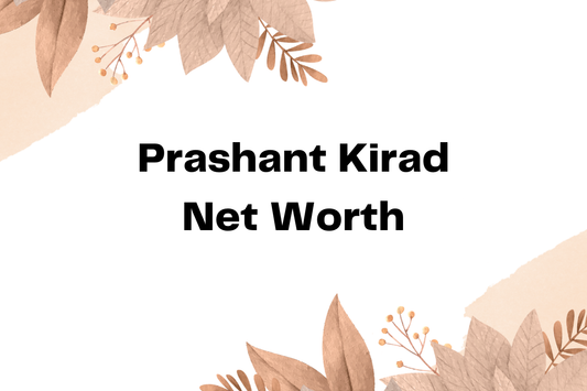Prashant Kirad Net Worth