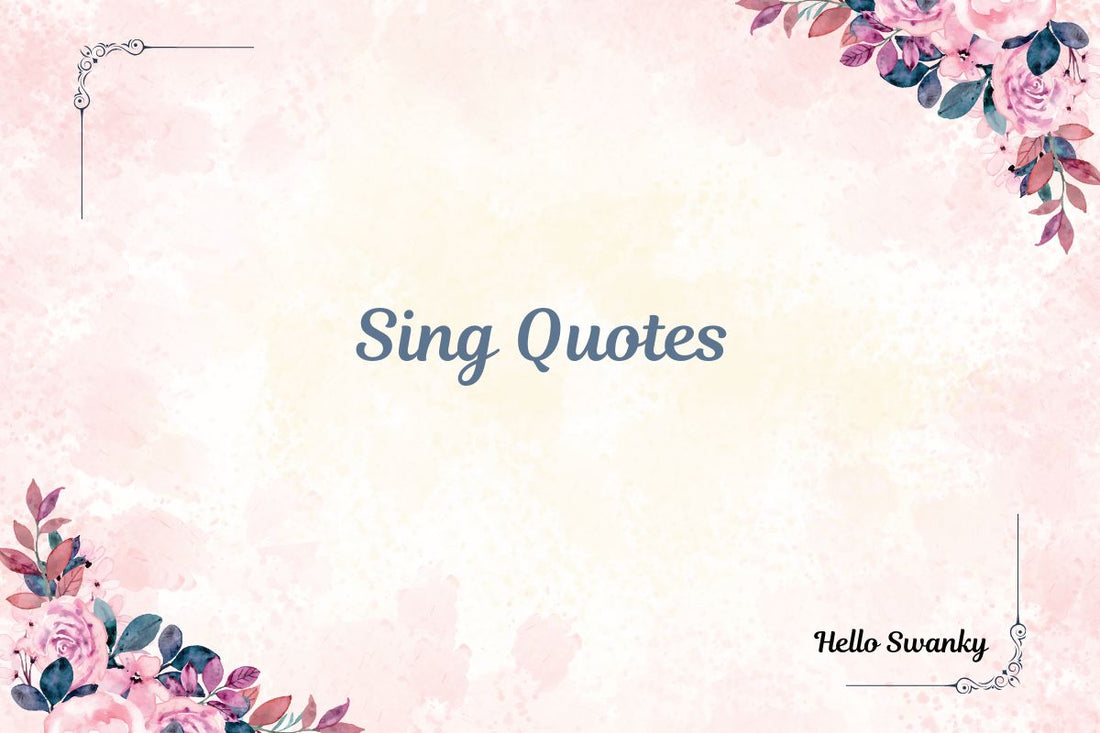 Sing Quotes