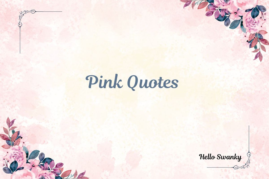 Pink Quiets Pink Quotes β Inspirational, Cute & Fun Sayings About Pink β Hello ...
