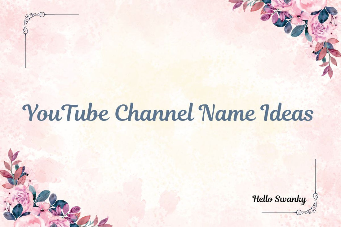 Best YouTube Channel Name Ideas
