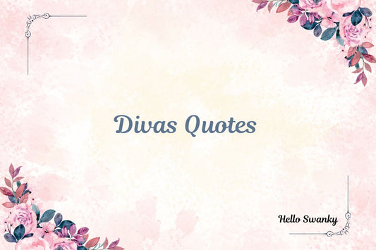 Divas Quotes