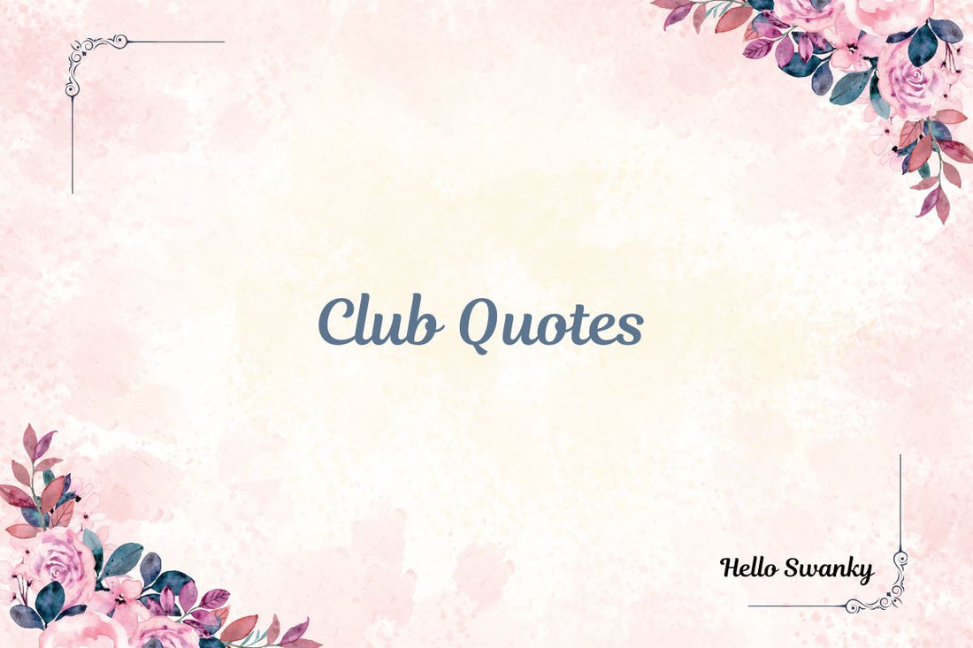 Club Quotes