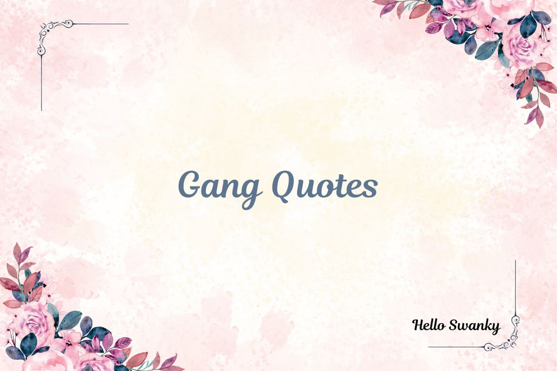 Gang Quotes