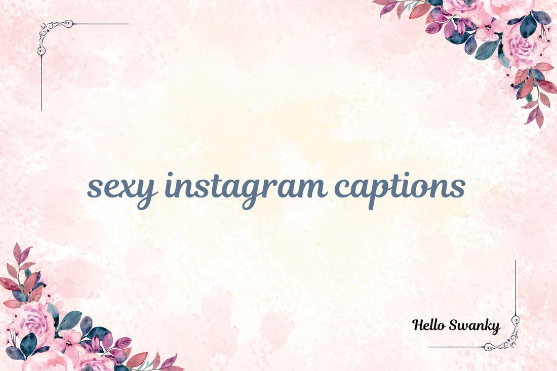 sexy instagram captions