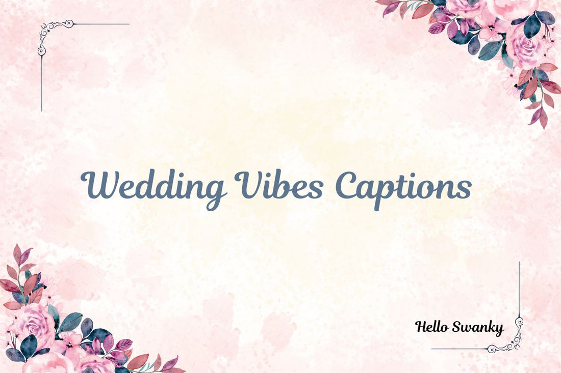 Wedding Vibes Captions
