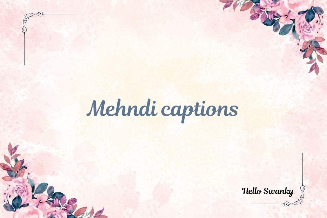 Mehndi captions