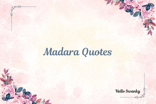 Madara Quotes
