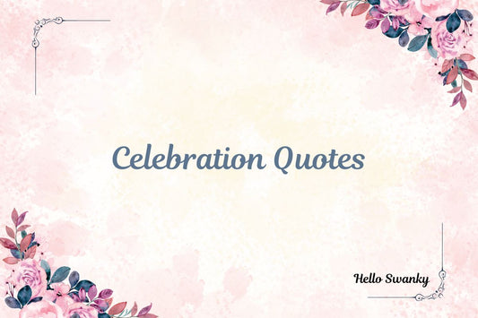 Celebration Quotes