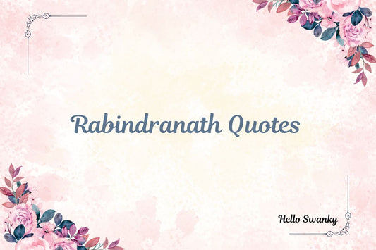 Rabindranath Quotes