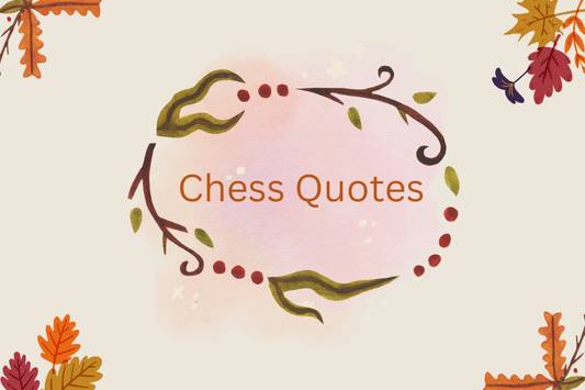 Chess Quotes