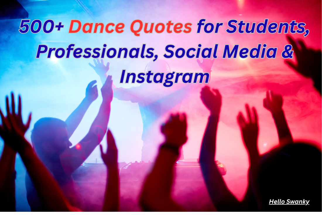 500+ Dance Quotes for Students, Professionals, Social Media & Instagram