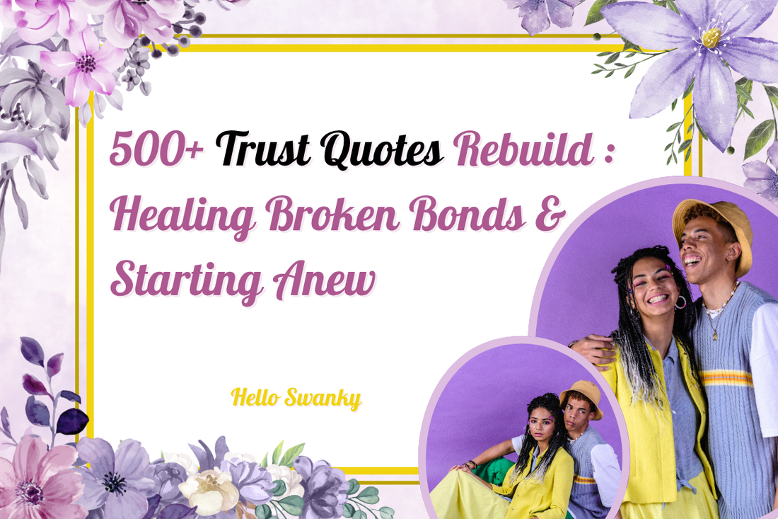 500+ Trust Quotes Rebuild Healing Broken Bonds & Starting Anew