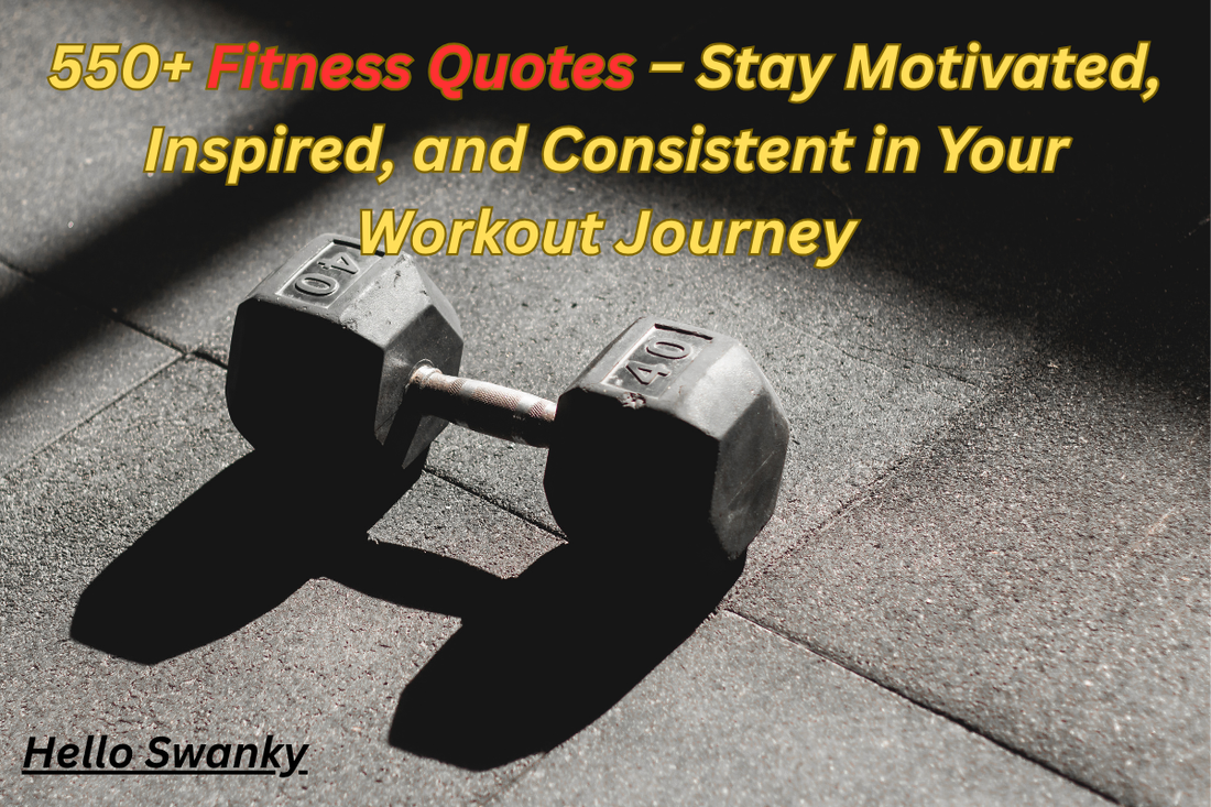 550+ Fitness Quotes – Stay Motivated, Inspired, and Consistent in Your Workout Journey