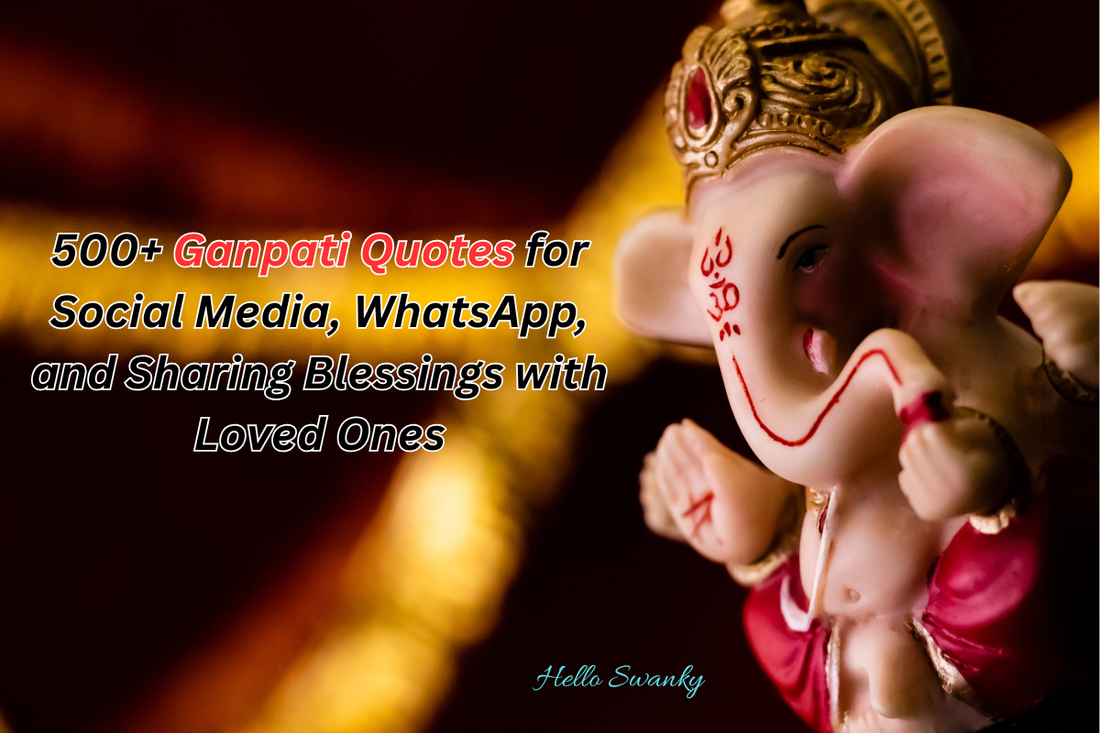 500+ Ganpati Quotes for Social Media, WhatsApp, and Sharing Blessings with Loved Ones