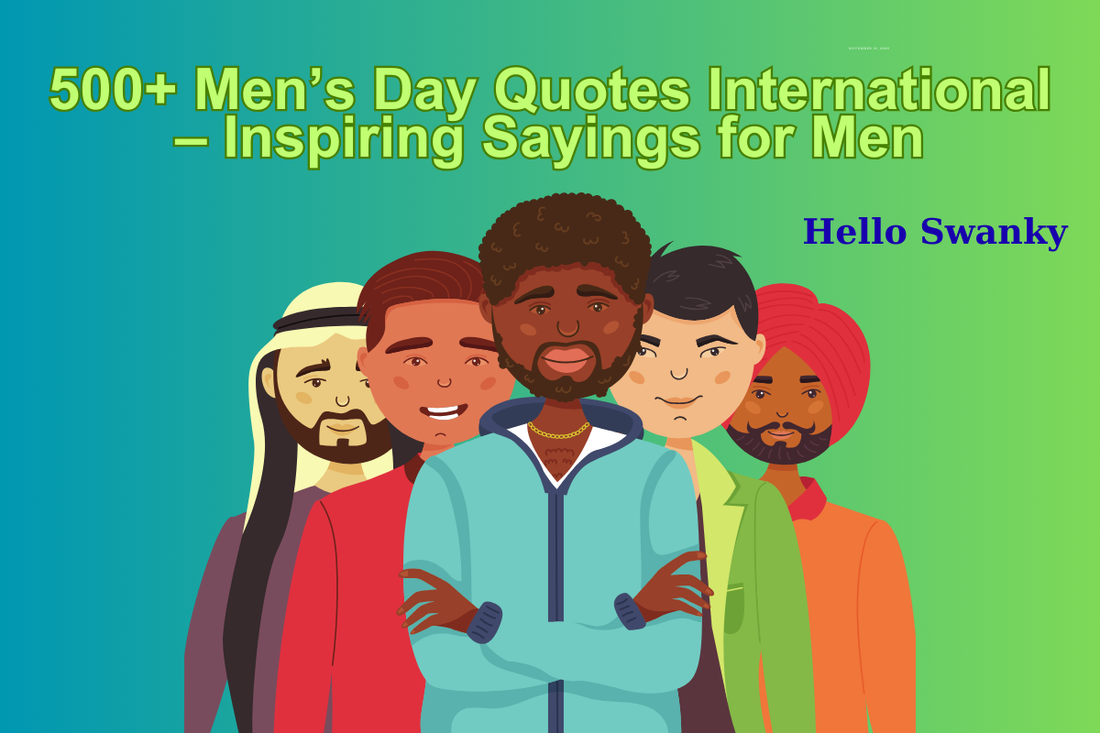 500+  Men’s Day Quotes International – Inspiring Sayings for Men