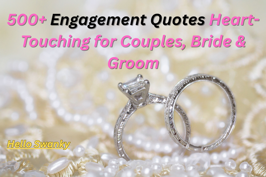 500+ Engagement Quotes Heart-Touching  for Couples, Bride & Groom