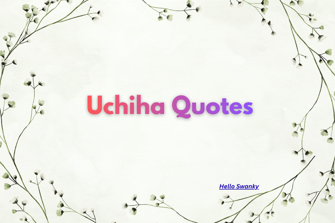Uchiha Quotes