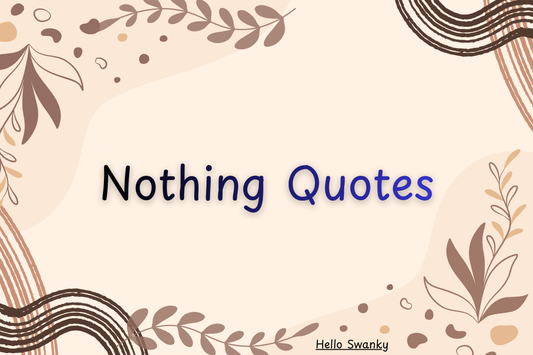 Nothing Quotes
