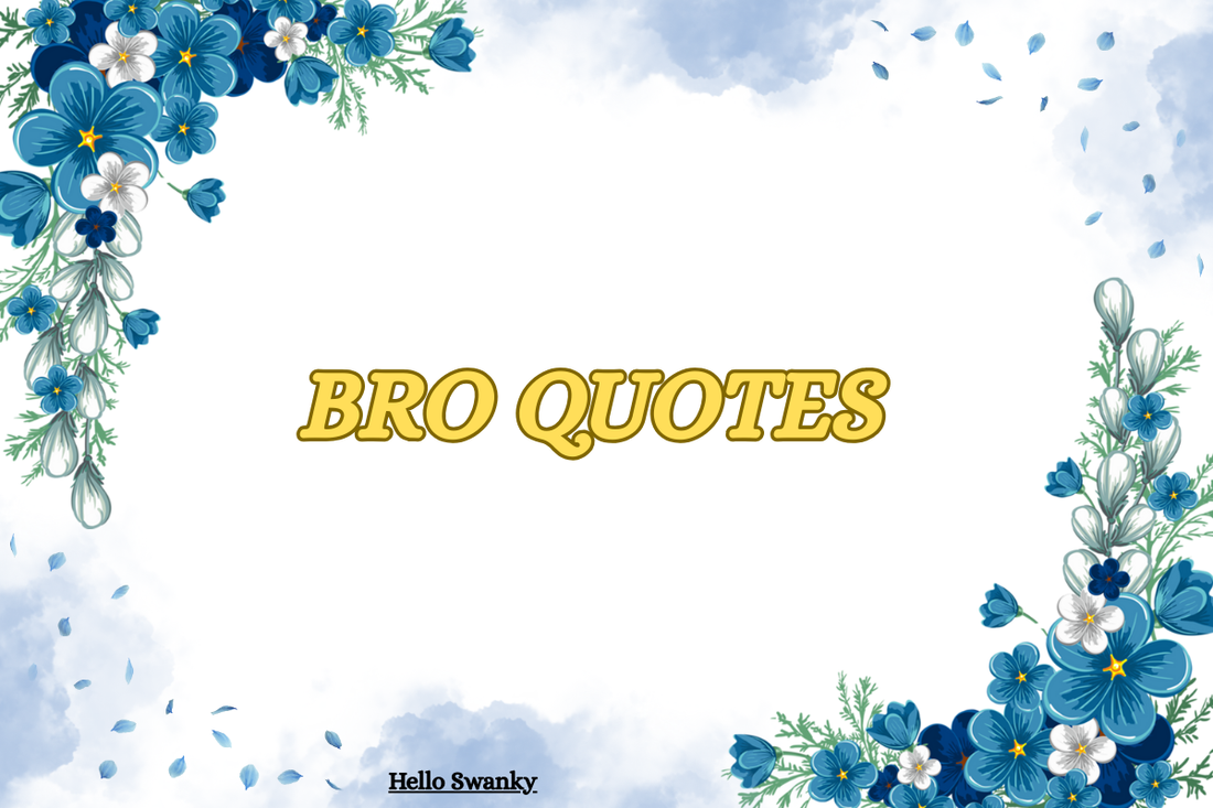 Bro Quotes