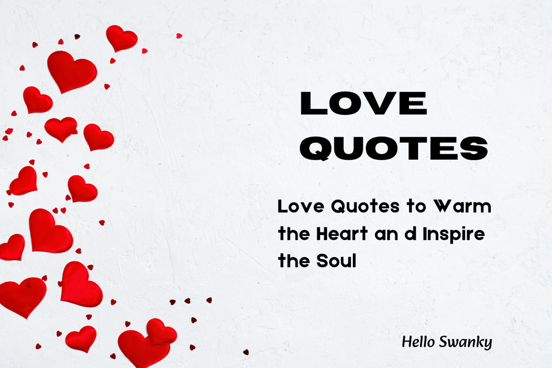 500+ Love Quotes to Celebrate Romance, Self-Worth & Connection