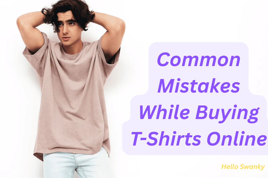Common Mistakes While Buying T-Shirts Online
