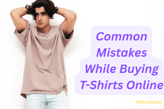 Common Mistakes While Buying T-Shirts Online