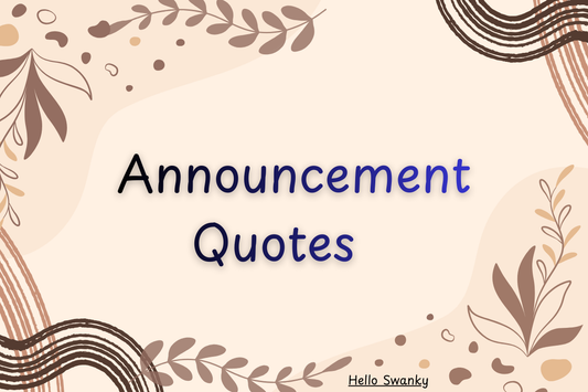 Announcement Quotes