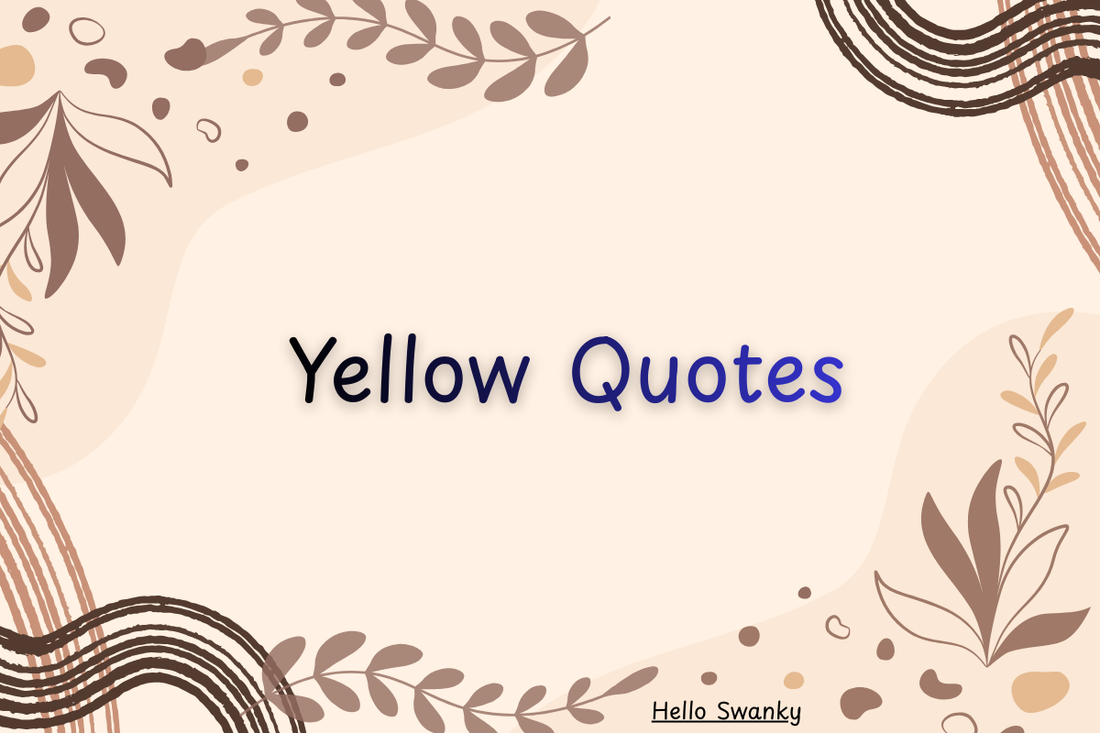 Yellow Quotes