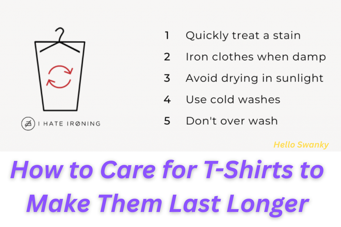 How to Care for T-Shirts to Make Them Last Longer