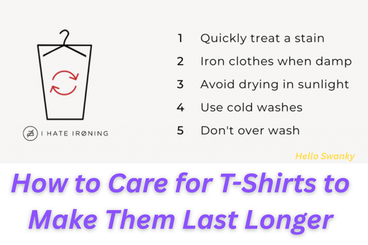 How to Care for T-Shirts to Make Them Last Longer