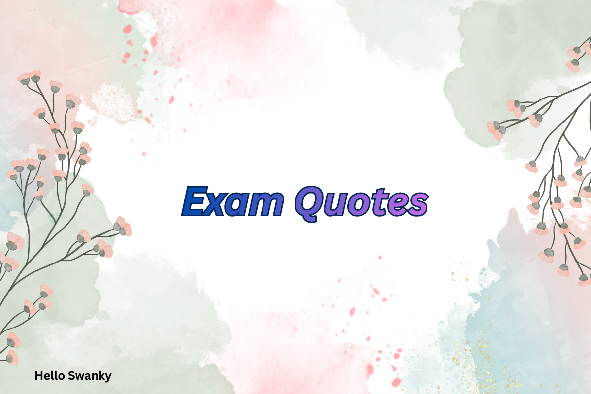 Exam Quotes for Motivation, Confidence, and Exam Focus – Hello Swanky ...