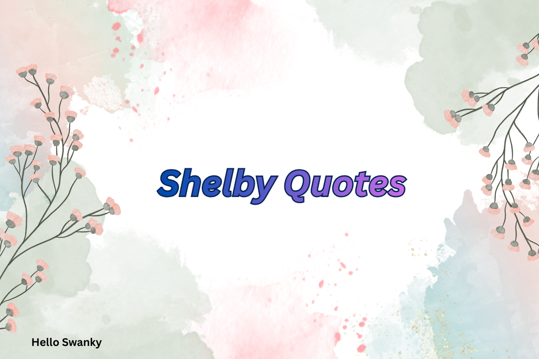 Shelby Quotes