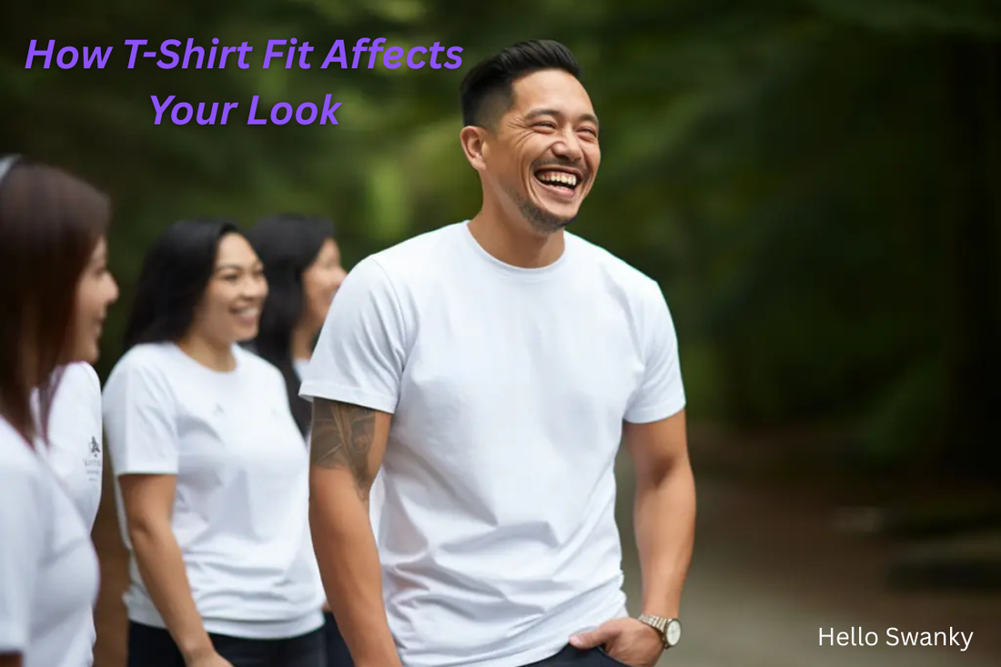 How T-Shirt Fit Affects Your Look