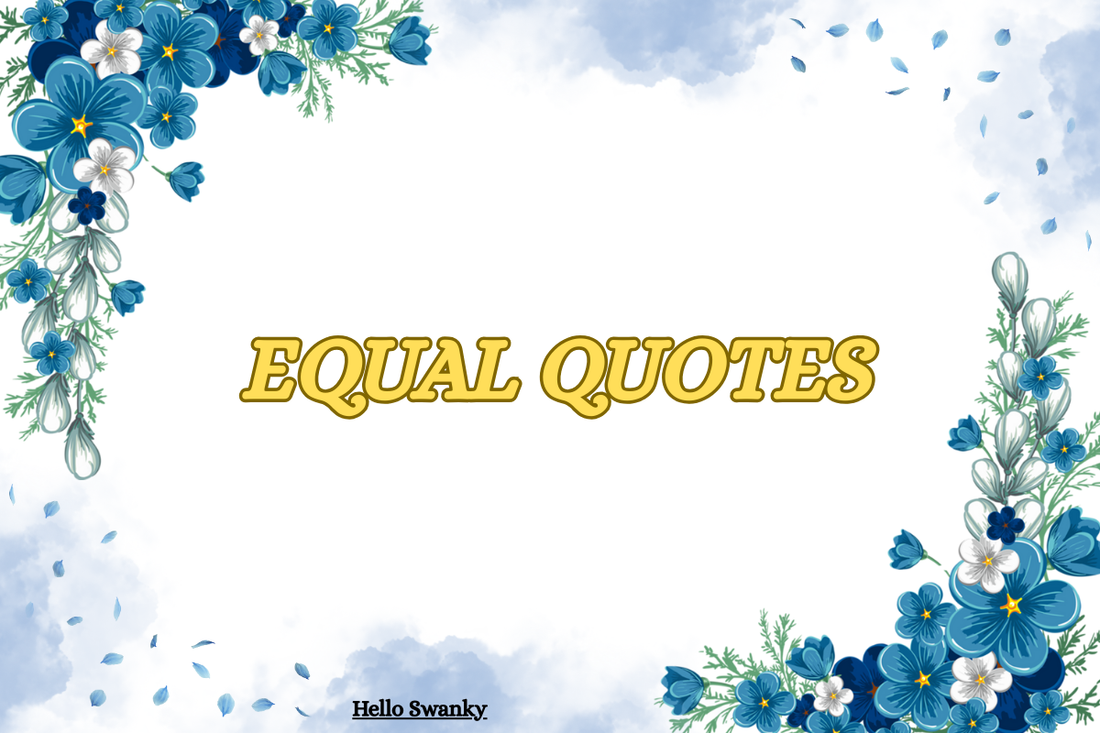 Equal Quotes