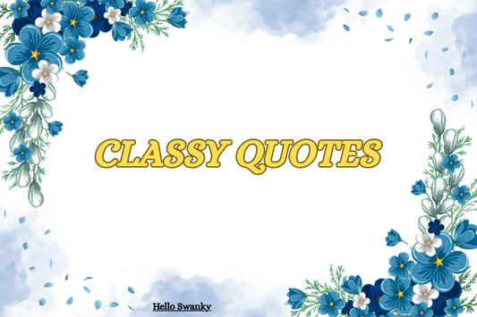Classy Quotes