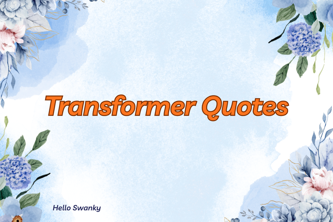 Transformer Quotes