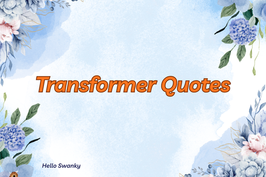 Transformer Quotes
