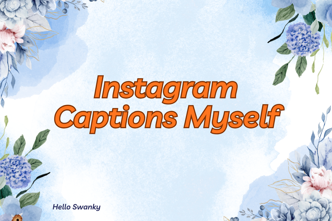 Instagram Captions Myself
