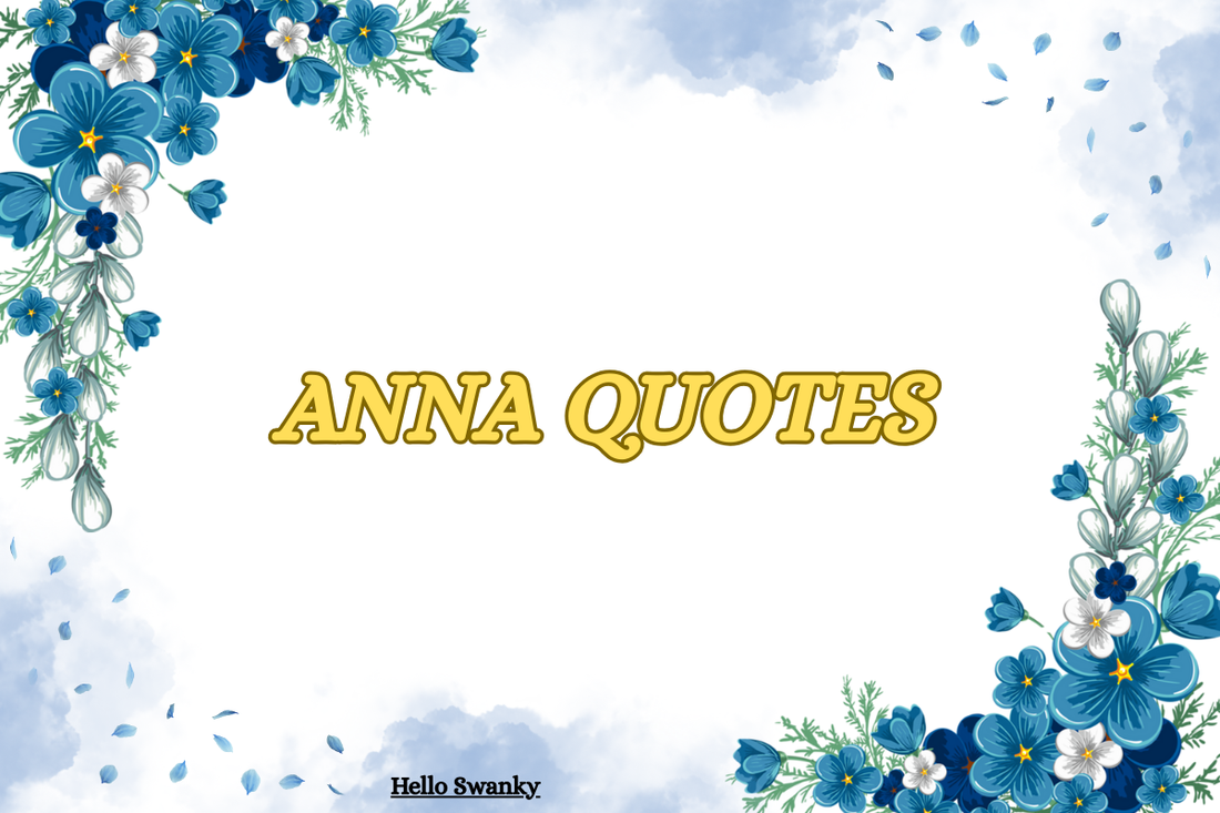 Anna Quotes