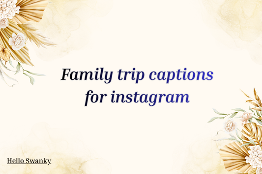 Family trip captions for instagram