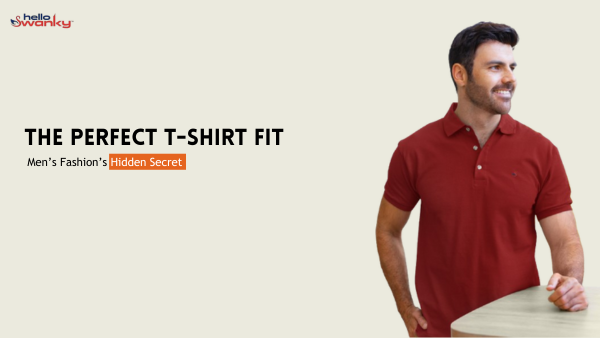 The Perfect T-shirt Fit – Men’s Fashion’s Hidden Secret