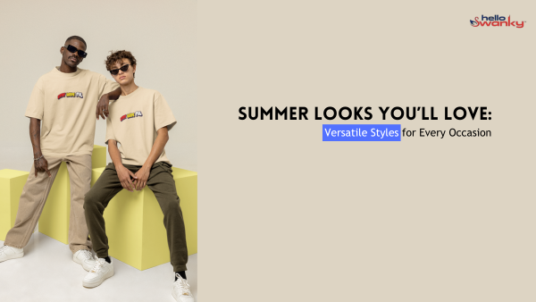 Summer Looks You’ll Love: Versatile Styles for Every Occasion